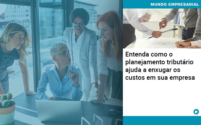 Planejamento Tributario Porque A Maioria Das Empresas Paga Impostos Excessivos Abrir Empresa Simples - Contabilidade em Itaperuçu- Ribas Contabilidade